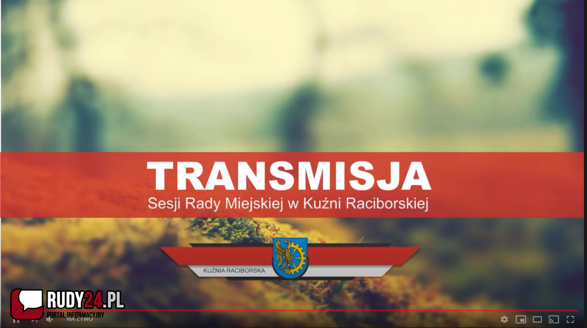 XXIV Transmisja Sesji Rady Miejskiej w Kuźni Raciborskiej 